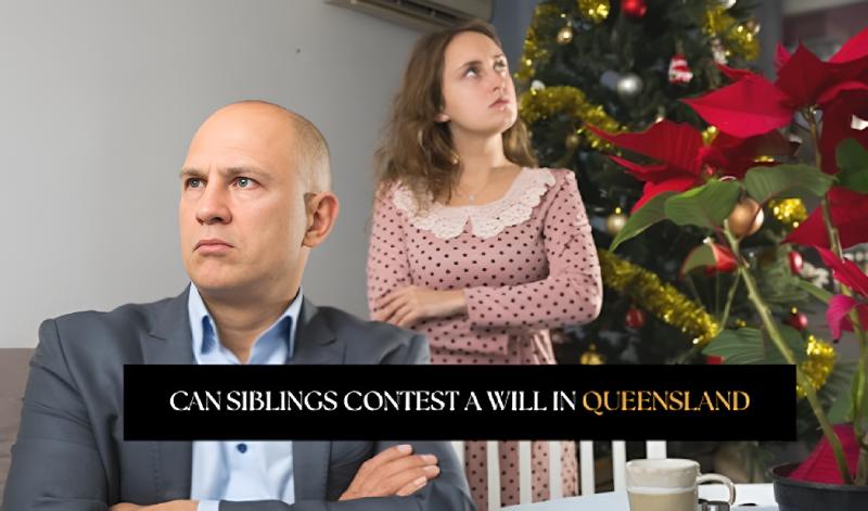 Can Siblings Contest a Will in Queensland
