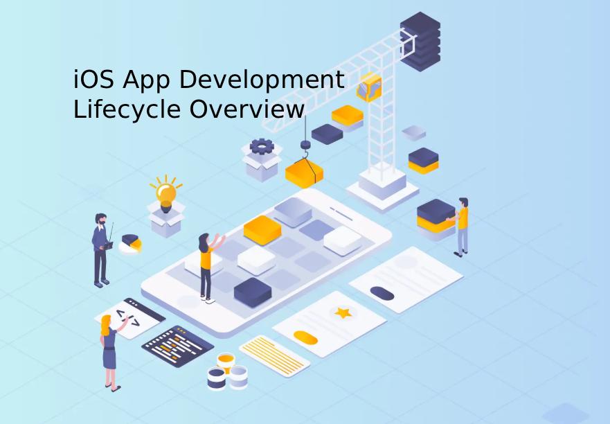 iOS App Development Lifecycle Overview 